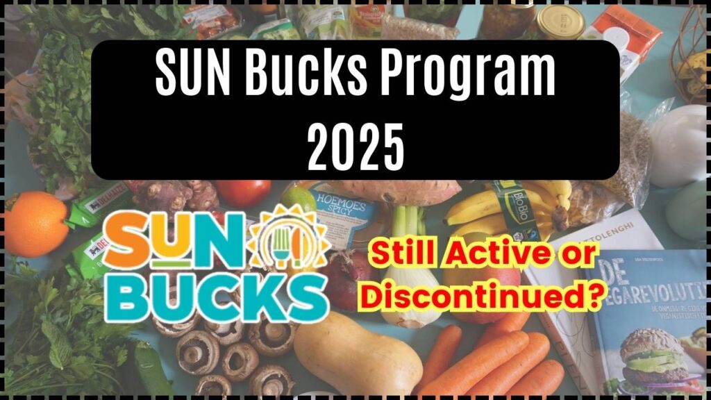 SUN Bucks Program 2025: Still Active or Discontinued? Check Your Eligibility Now! 1 SUN Bucks Program 2025