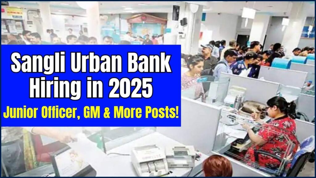 Sangli Urban Bank Hiring in 2025 – Apply Now for Junior Officer, GM & More Posts! 1 Sangli Urban Bank Hiring in 2025