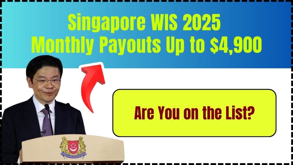 Singapore WIS 2025: Monthly Payouts Up to $4,900 — Are You on the List? 1 Singapore WIS 2025