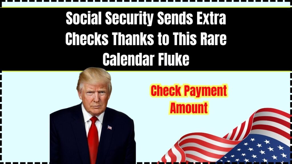 Social Security Sends Extra Checks Thanks to This Rare Calendar Fluke - Check Payment Amount 1 Social Security Sends Extra Checks Thanks to This Rare Calendar Fluke