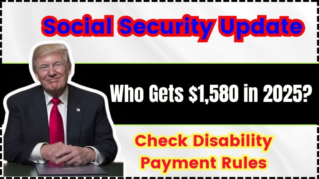 Social Security Update: Who Gets $1,580 in 2025? Check Disability Payment Rules 1 Social Security Update