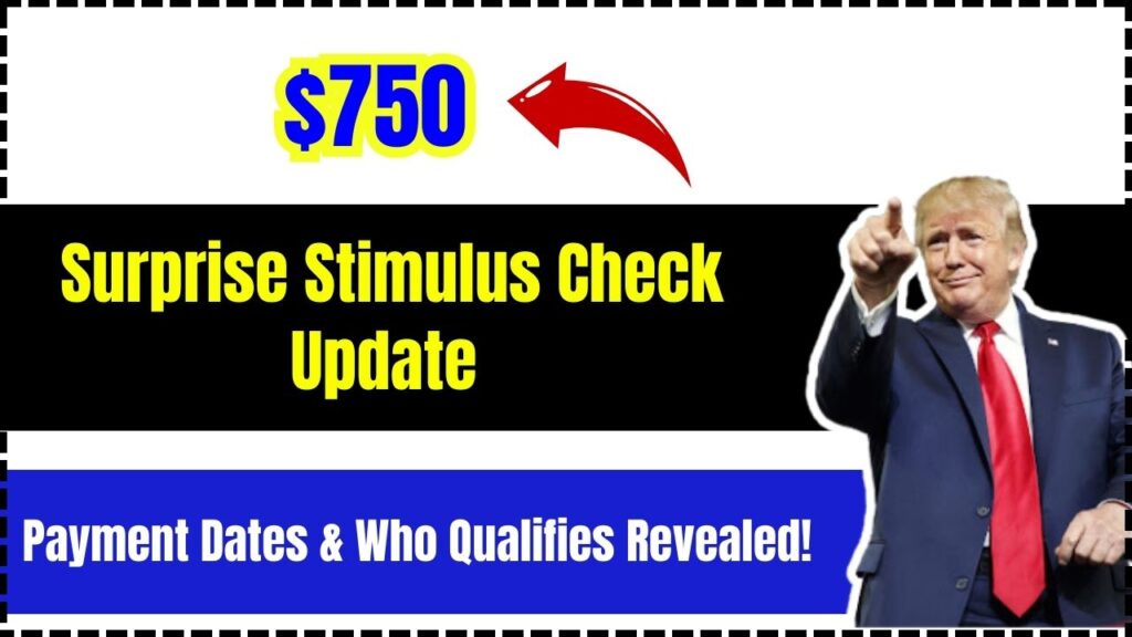 Surprise $750 Stimulus Check Update – Payment Dates & Who Qualifies Revealed! 1 Surprise $750 Stimulus Check Update