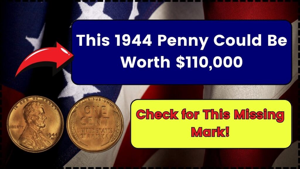 This 1944 Penny Could Be Worth $110,000 — Check for This Missing Mark! 1 This 1944 Penny Could Be Worth $110,000