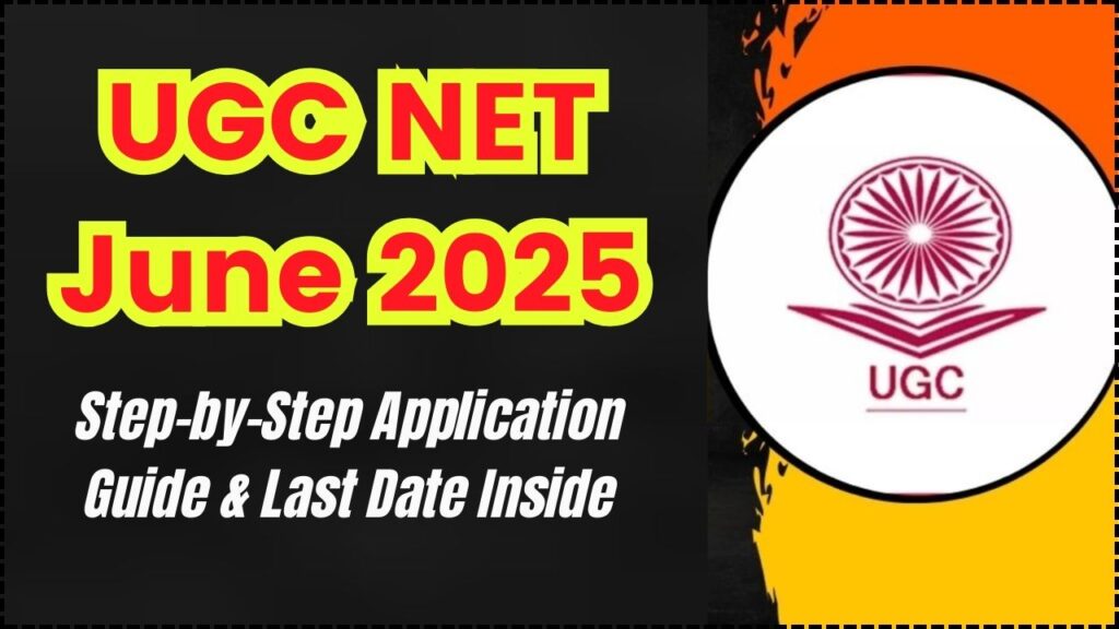 UGC NET June 2025: Registration Started! Step-by-Step Application Guide & Last Date Inside 1 UGC NET June 2025