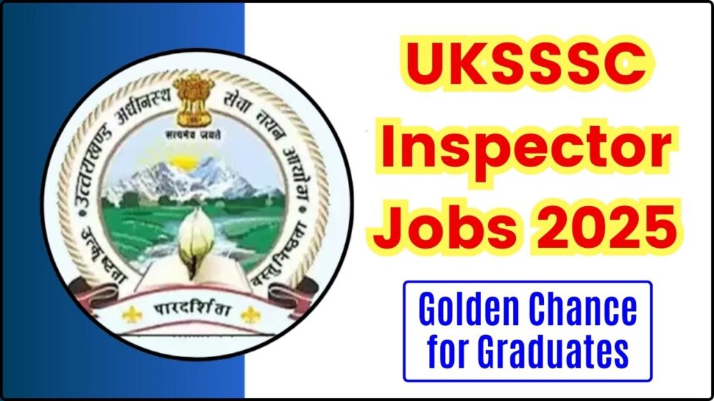 UKSSSC Inspector Jobs 2025: Golden Chance for Graduates – Check Eligibility & Last Date 1 UKSSSC Inspector Jobs 2025