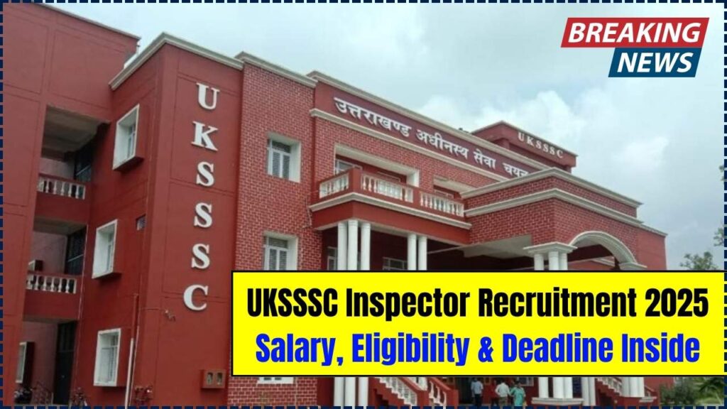 UKSSSC Inspector Recruitment 2025 Out Now! Salary, Eligibility & Deadline Inside 1 UKSSSC Inspector Recruitment 2025