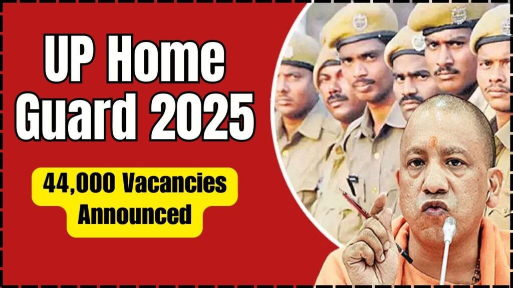 UP Home Guard 2025: 44,000 Vacancies Announced – Check How to Apply & Eligibility! 1 UP Home Guard 2025