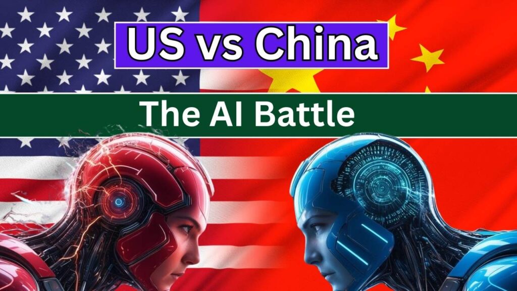 US vs China: The AI Battle That Could Reshape the Global Tech Order 1 US vs China The AI Battle