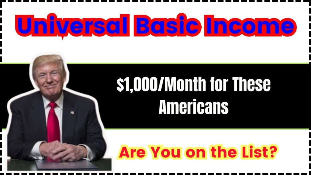 Universal Basic Income: $1,000/Month for These Americans – Are You on the List? 1 Universal Basic Income