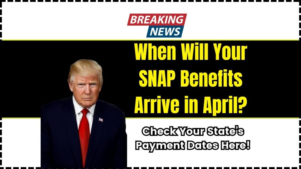 When Will Your SNAP Benefits Arrive in April? Check Your State’s Payment Dates Here! 1 When Will Your SNAP Benefits Arrive in April