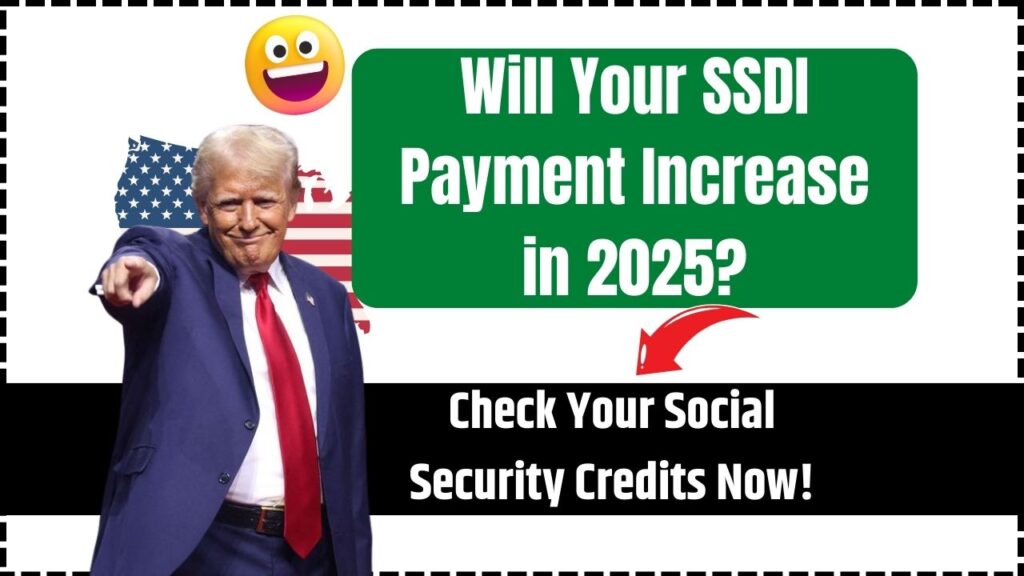Will Your SSDI Payment Increase in 2025? Check Your Social Security Credits Now! 1 Will Your SSDI Payment Increase in 2025