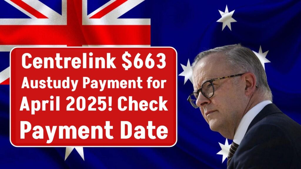 Centrelink’s $663 Austudy Payment for April 2025 – Check Payment Dates and How to Get it! 1 Centrelink’s $663 Austudy Payment for April 2025