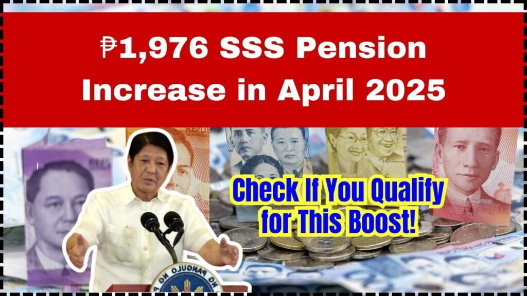 ₱1,976 SSS Pension Increase in April 2025 – Check If You Qualify for This Boost! 1 ₱1,976 SSS Pension Increase in April 2025