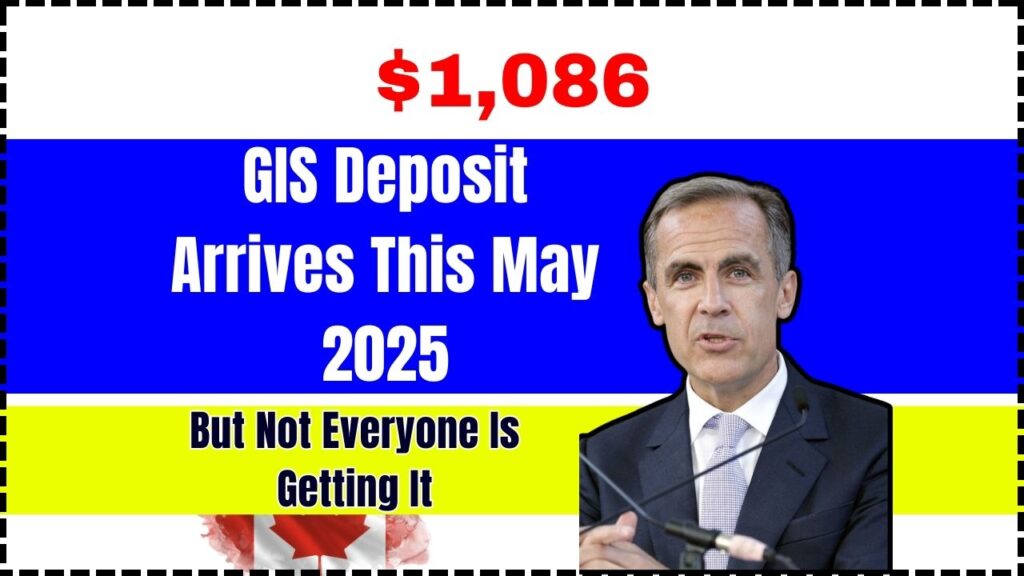 $1,086 GIS Deposit Arrives This May 2025; But Not Everyone Is Getting It 1 $1,086 GIS Deposit Arrives This May 2025