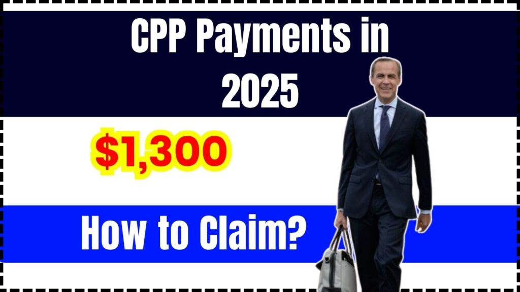 $1,300 CPP Payments in 2025 – How to Claim & When You’ll Get Paid 1 $1,300 CPP Payments in 2025