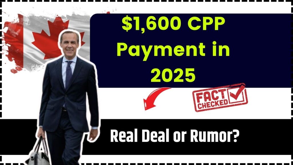 $1,600 CPP Payment in 2025: Real Deal or Rumor? Here’s What Canadians Need to Know Now 1 $1,600 CPP Payment in 2025