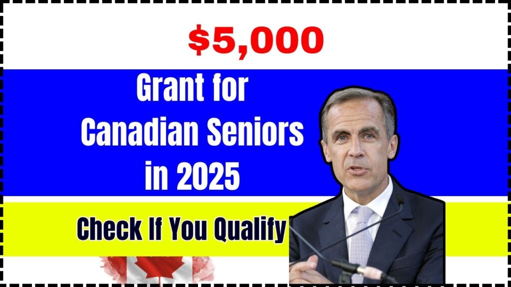 $5,000 Grant for Canadian Seniors in 2025 – Check If You Qualify, Payment Date 1 $5,000 Grant for Canadian Seniors in 2025