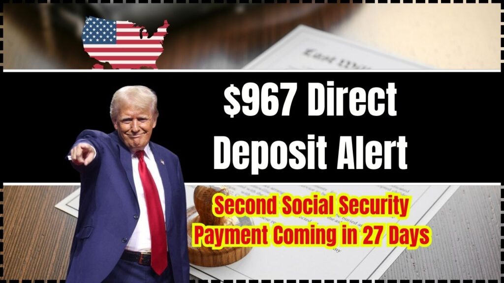 $967 Direct Deposit Alert: Second Social Security Payment Coming in 27 Days; Here's Who Gets It 1 $967 Direct Deposit Alert Second Social Security Payment Coming in 27 Days