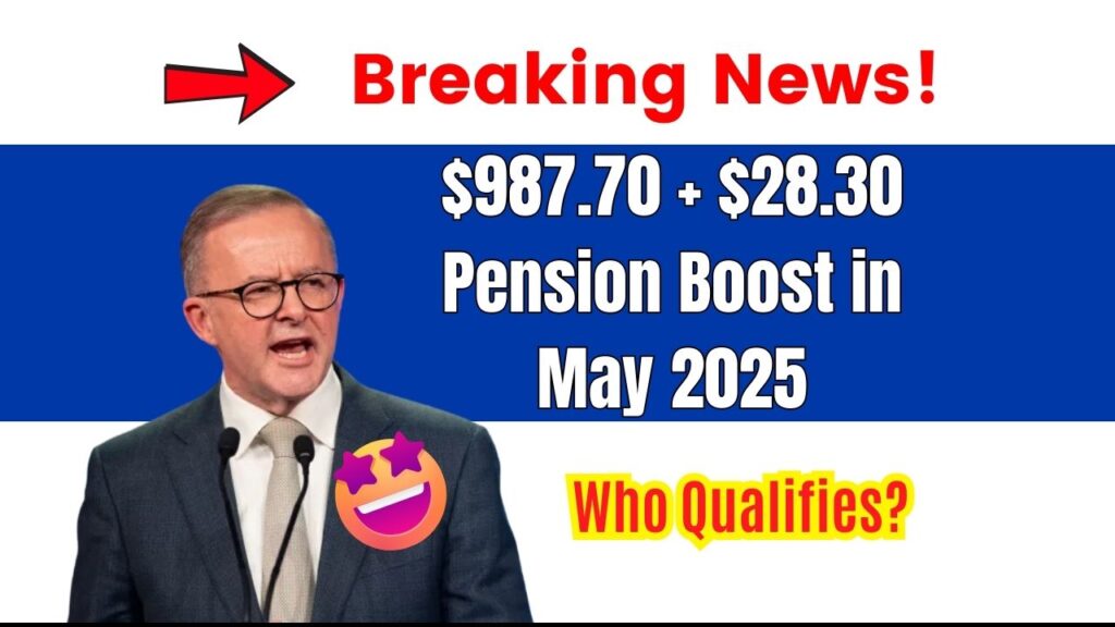 $987.70 + $28.30 Pension Boost in May 2025 – Who Qualifies? Check Payment Date 1 $987.70 + $28.30 Pension Boost in May 2025
