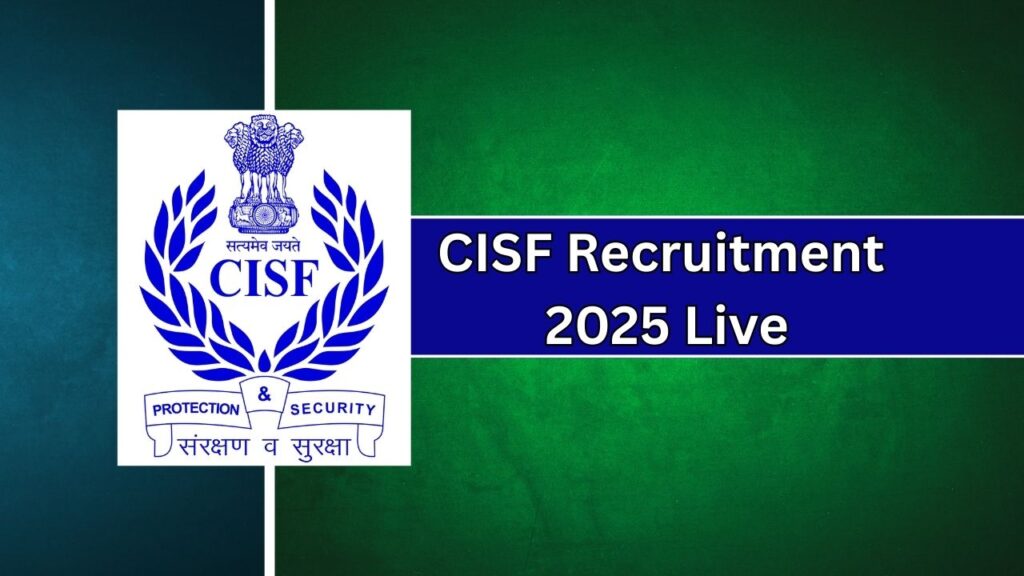 CISF Recruitment 2025 Live – Check Eligibility, Application Process, and Vacancy Details 1 CISF Recruitment 2025 Live