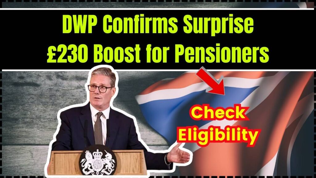 DWP Confirms Surprise £230 Boost for Pensioners - Check Eligibility & Payment Date 1 DWP Confirms Surprise £230 Boost for Pensioners
