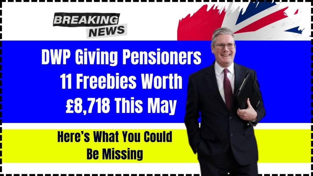 DWP Giving Pensioners 11 Freebies Worth £8,718 This May; Here’s What You Could Be Missing 1 DWP Giving Pensioners 11 Freebies Worth £8,718 This May