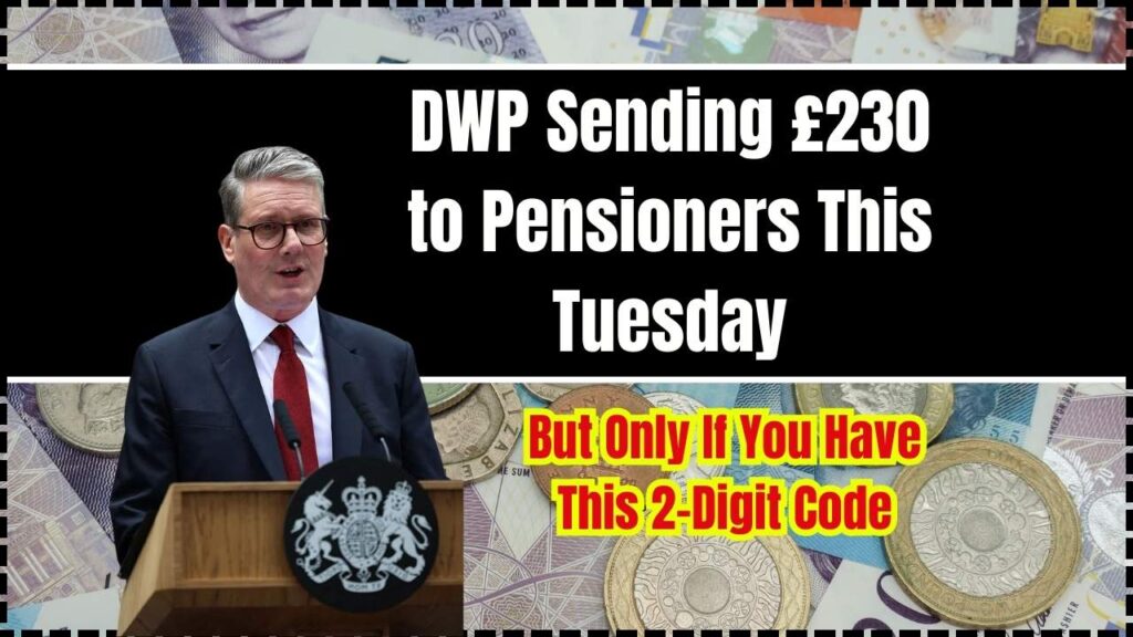 DWP Sending £230 to Pensioners This Tuesday; But Only If You Have This 2-Digit Code 1 DWP Sending £230 to Pensioners This Tuesday