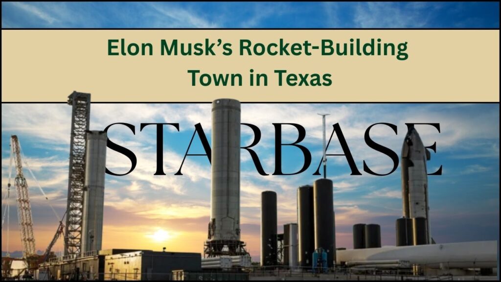 Inside Elon Musk’s Rocket-Building Town in Texas – What’s Really Happening at Starbase! 1 Elon Musk’s Rocket-Building Town in Texas
