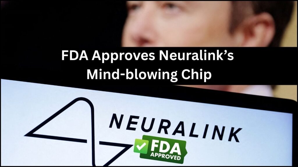 FDA Approves Neuralink’s Mind-blowing Chip – How It Could Help Disabled People Speak 1 FDA Approves Neuralink’s Mind-blowing Chip