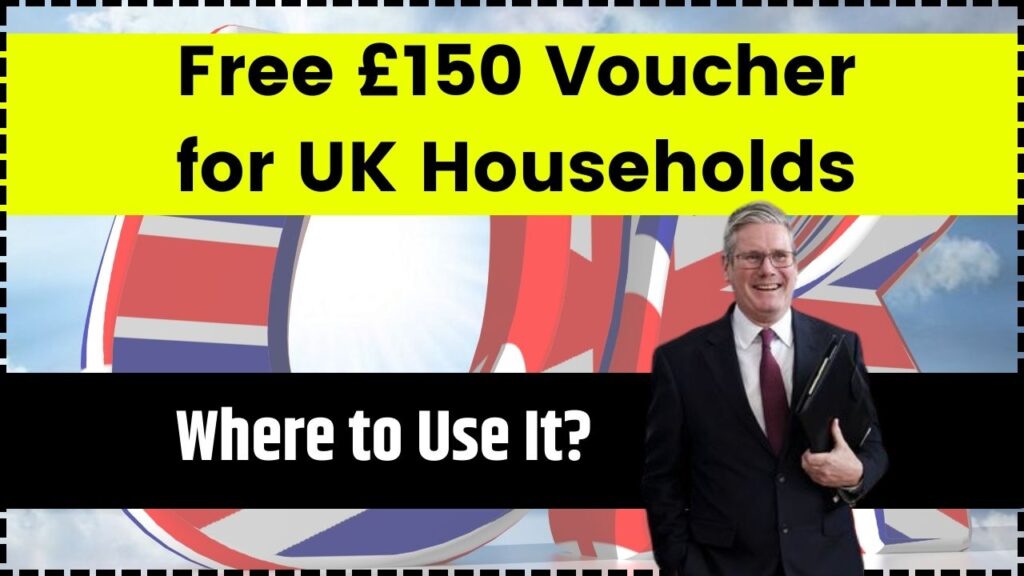 Free £150 Voucher for UK Households: Where to Use It and How to Claim Before It’s Gone 1 Free £150 Voucher for UK Households
