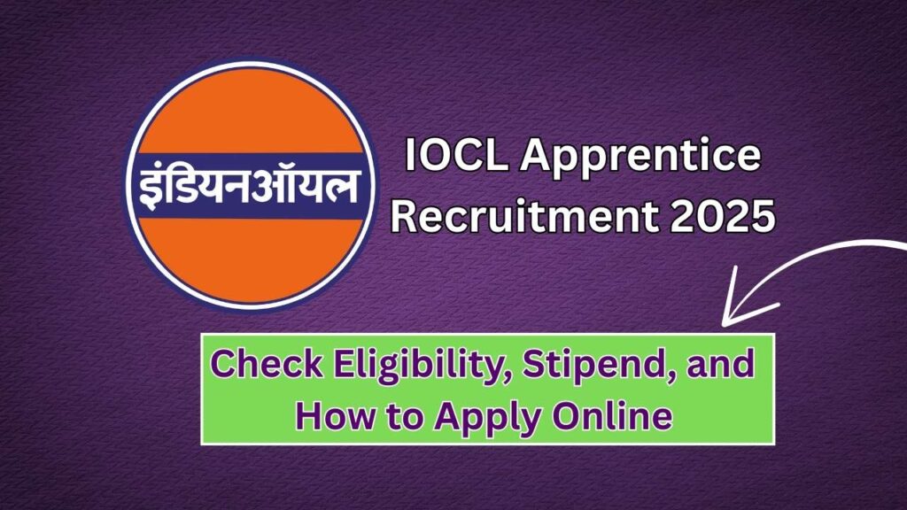 IOCL Apprentice Recruitment 2025 Opens – Check Eligibility, Stipend, and How to Apply Online 1 IOCL Apprentice Recruitment 2025