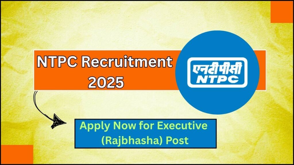NTPC Recruitment 2025 Begins: Apply Now for Executive (Rajbhasha) Post 1 NTPC Recruitment 2025