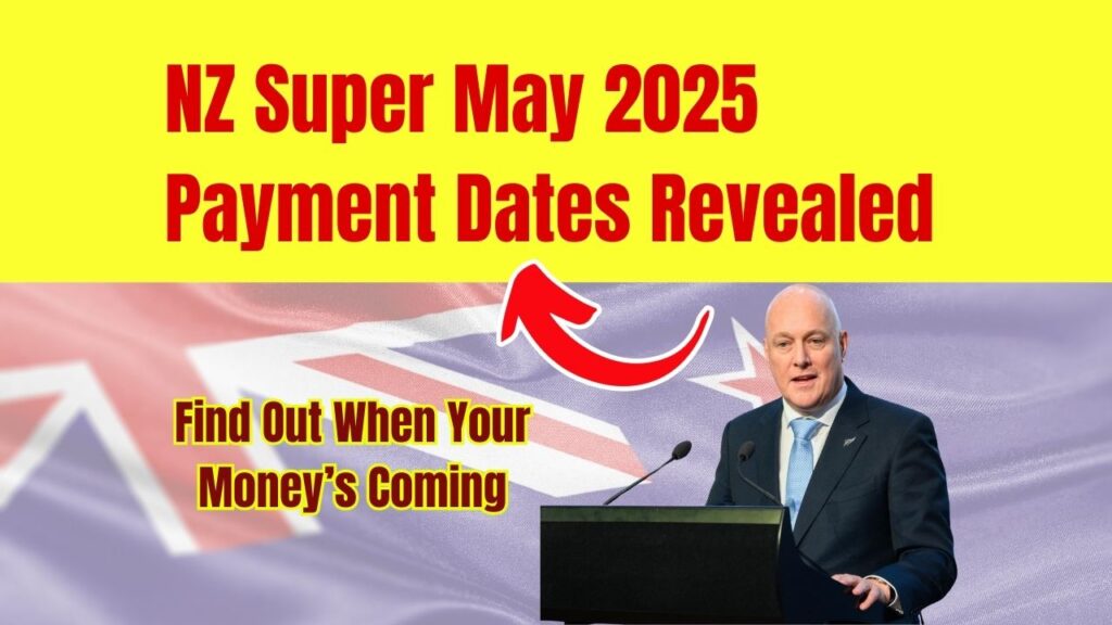 NZ Super May 2025 Payment Dates Revealed; Find Out When Your Money’s Coming 1 NZ Super May 2025 Payment Dates Revealed