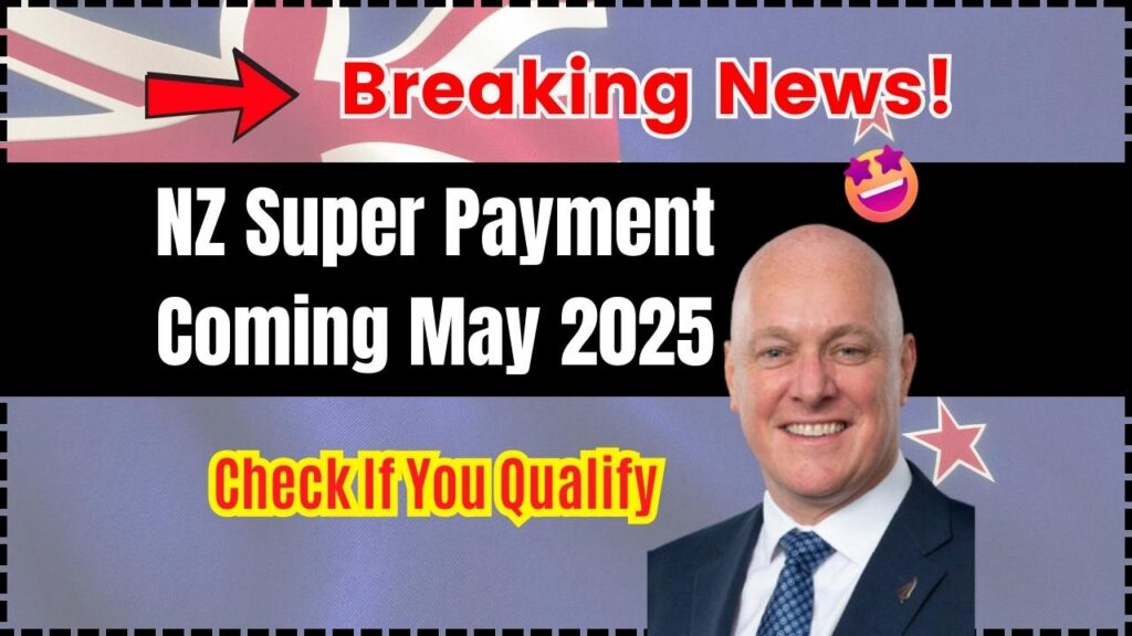NZ Super Payment Coming May 2025; Check If You Qualify and When It’s Paid 1 NZ Super Payment Coming May 2025