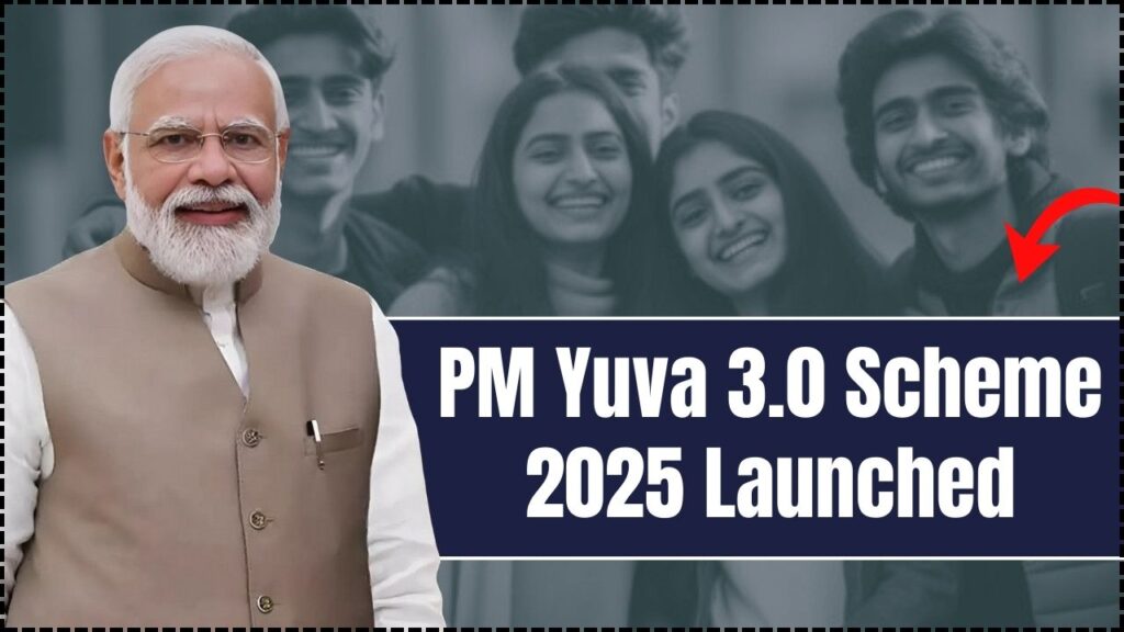 PM Yuva 3.0 Scheme 2025 Launched – Apply Online Now & Check Eligibility! 1 PM Yuva 3.0 Scheme 2025
