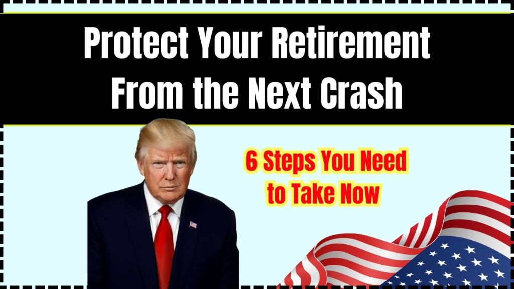 Protect Your Retirement From the Next Crash – 6 Steps You Need to Take Now 1 Protect Your Retirement From the Next Crash