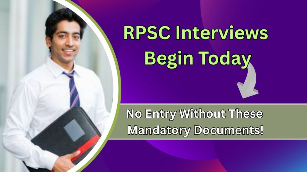 RPSC Interviews Begin Today – No Entry Without These Mandatory Documents! 1 RPSC Interviews Begin Today