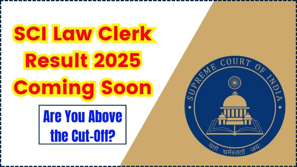SCI Law Clerk Result 2025 Coming Soon – Are You Above the Cut-Off? 1 SCI Law Clerk Result 2025