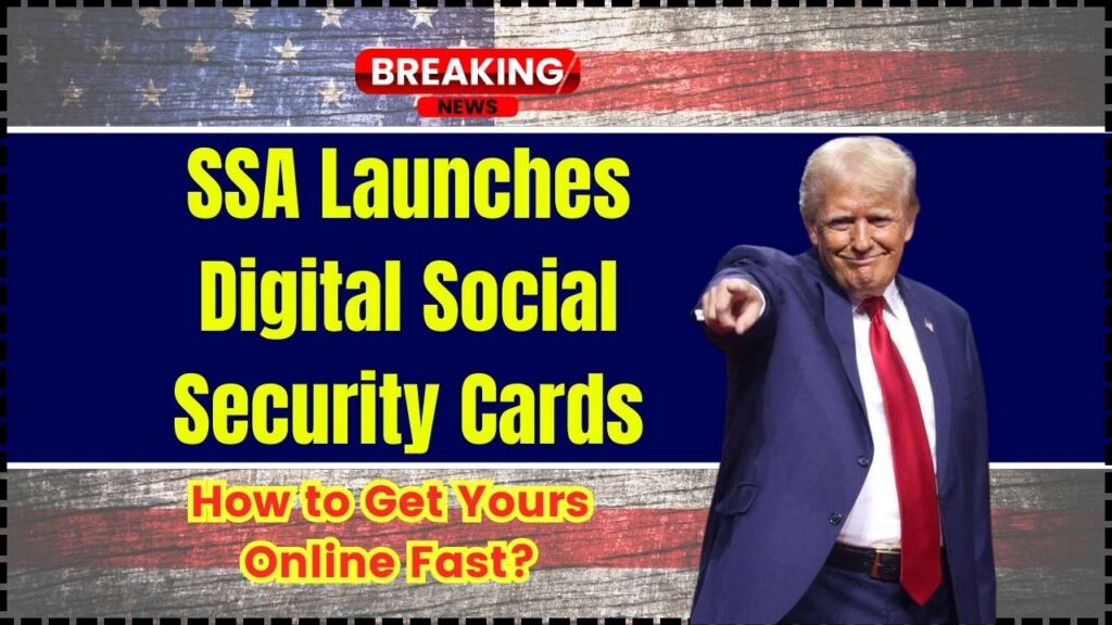 SSA Launches Digital Social Security Cards: How to Get Yours Online Fast 1 SSA Launches Digital Social Security Cards