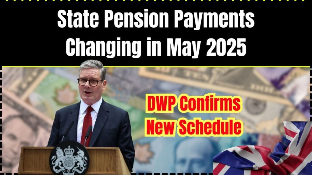 State Pension Payments Changing in May 2025; DWP Confirms New Schedule and What’s Behind It 1 State Pension Payments Changing in May 2025
