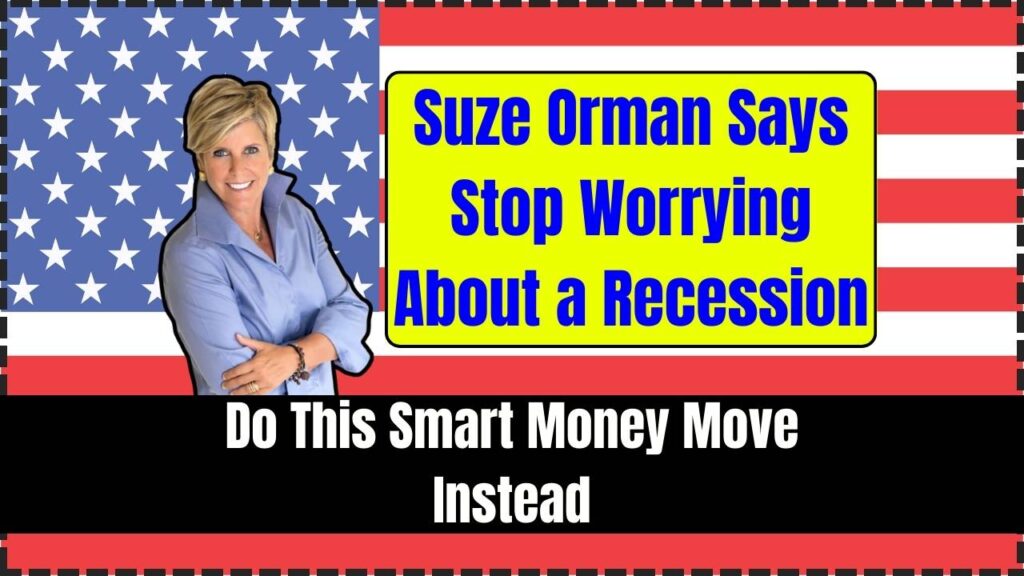 Suze Orman Says Stop Worrying About a Recession; Do This Smart Money Move Instead 1 Suze Orman Says Stop Worrying About a Recession