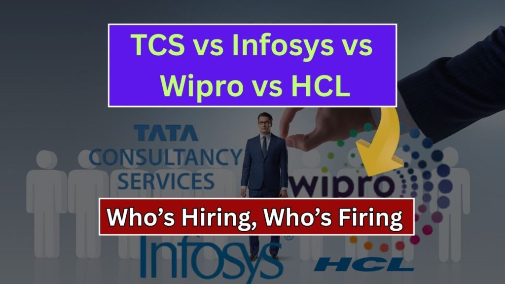 TCS vs Infosys vs Wipro vs HCL: Who’s Hiring, Who’s Firing, and What It Means for You 1 TCS vs Infosys vs Wipro vs HCL