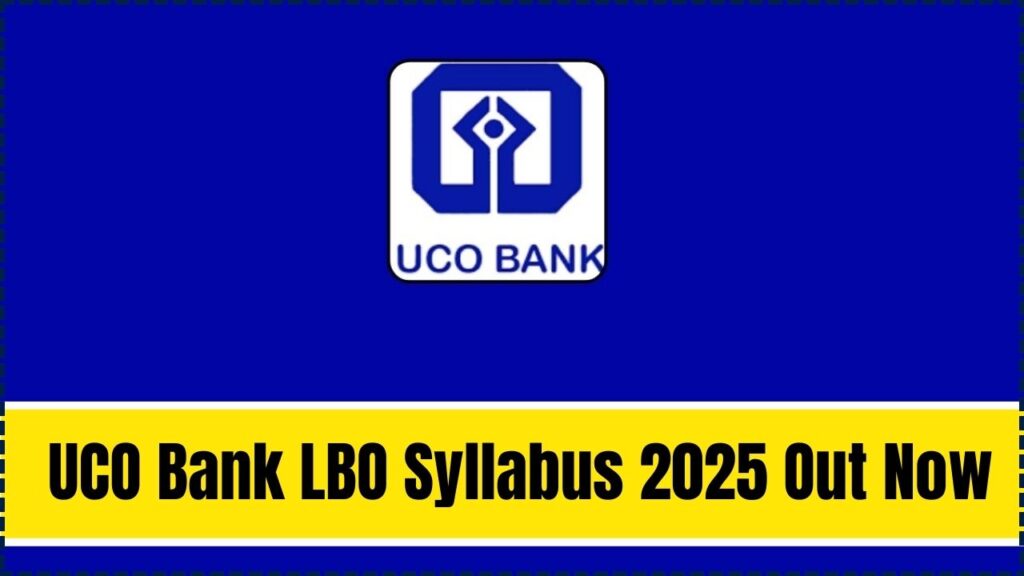 UCO Bank LBO Syllabus 2025 Out Now – Check Paper Pattern & Full Exam Details! 1 UCO Bank LBO Syllabus 2025