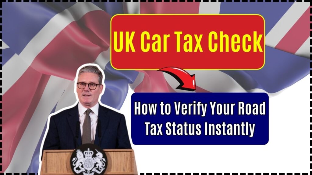 UK Car Tax Check: How to Verify Your Road Tax Status Instantly 1 UK Car Tax Check