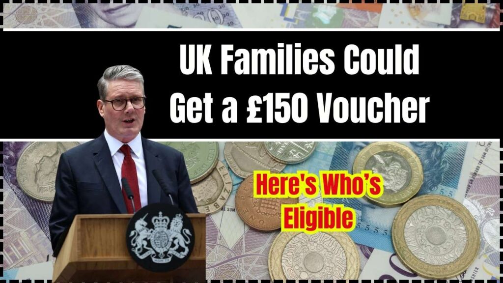 UK Families Could Get a £150 Voucher; Here's Who’s Eligible and How to Claim It 1 UK Families Could Get a £150 Voucher