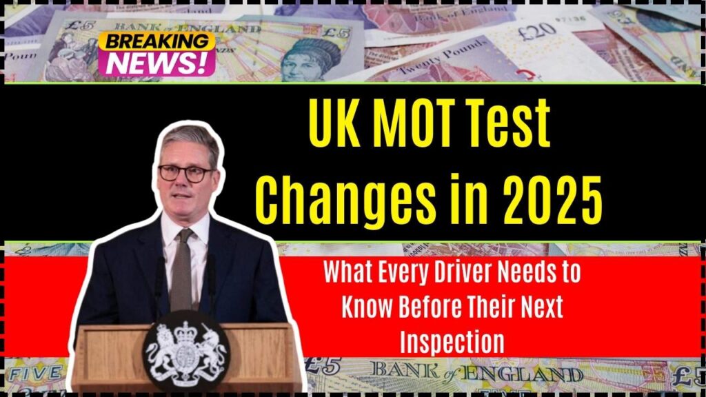 UK MOT Test Changes in 2025: What Every Driver Needs to Know Before Their Next Inspection 1 UK MOT Test Changes in 2025