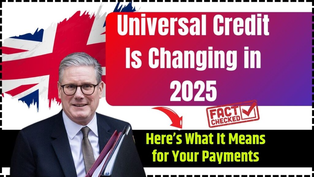 Universal Credit Is Changing in 2025 — Here’s What It Means for Your Payments 1 Universal Credit Is Changing in 2025