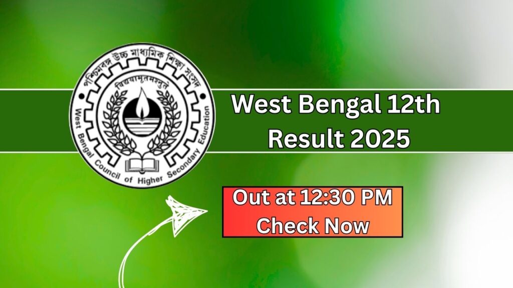 West Bengal 12th Result 2025 Out at 12:30 PM – Check Where and How to Download It 1 West Bengal 12th Result 2025