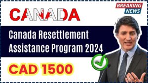 Canada Resettlement Assistance Program 2024