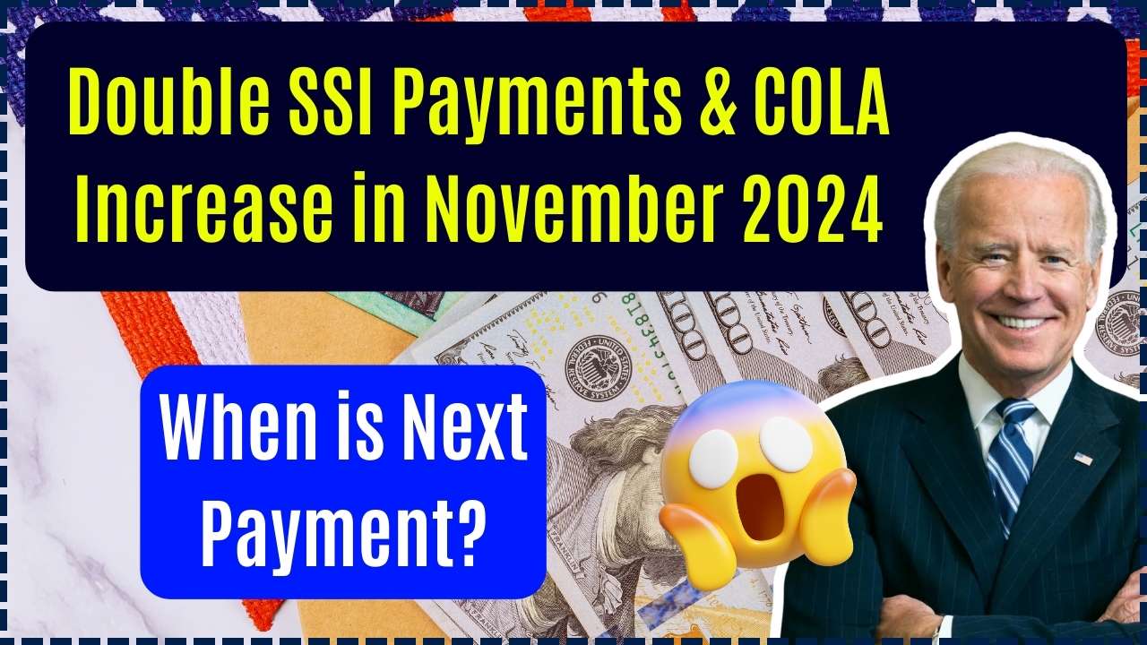 Double SSI Payments & COLA Increase in November 2024 What You Should